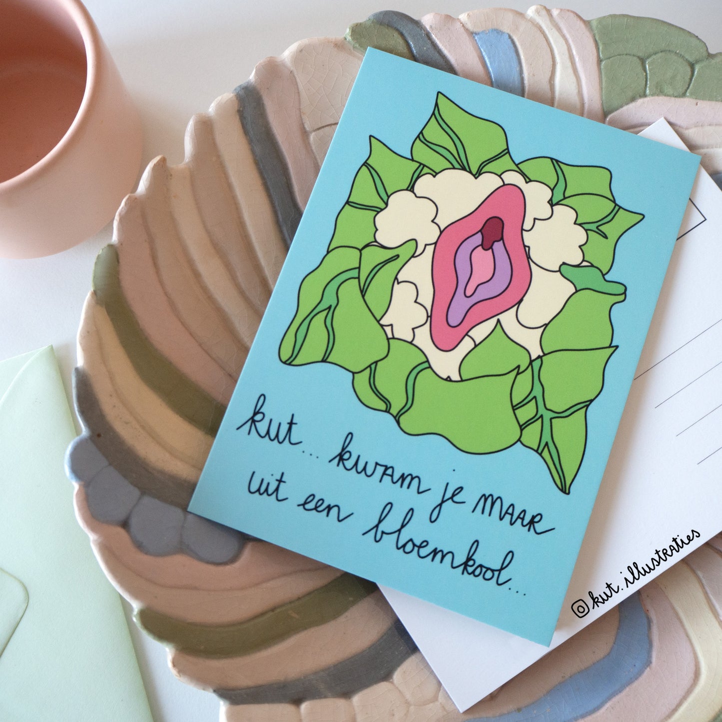 Kut... kwam je maar uit een bloemkool...- A6 Postkaart